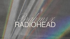 brahms radiohead 3